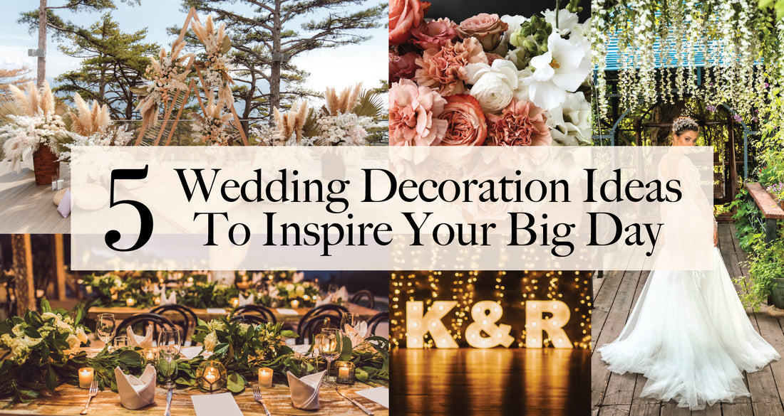 5 Wedding Decorations Ideas To Inspire Your Big Day