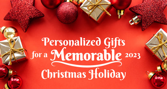 Personalized Gifts for a Memorable 2023 Christmas Holiday
