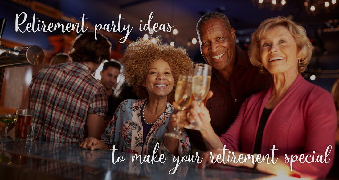 Party Ideas For Retirement To Make Your Retirement Special